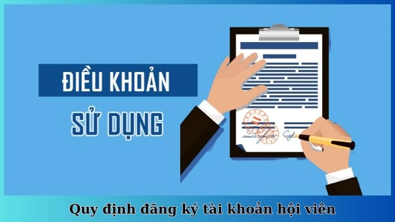 Quy định đăng ký tài khoản hội viên