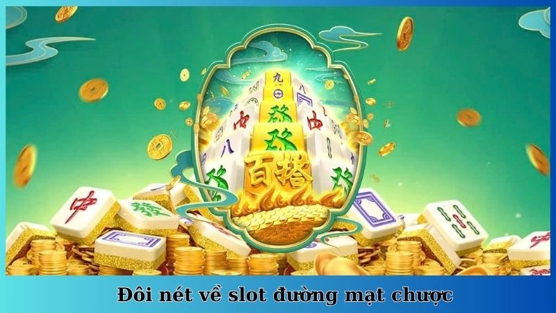 Đôi nét về slot đường mạt chược