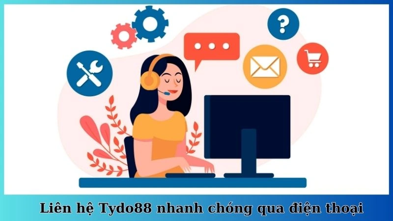 Liên hệ Tydo88 nhanh chóng qua điện thoại