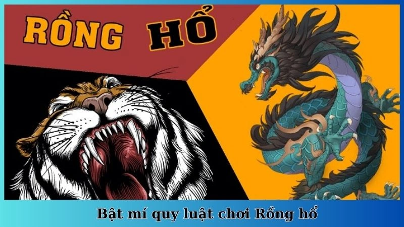 Bật mí quy luật chơi Rồng hổ