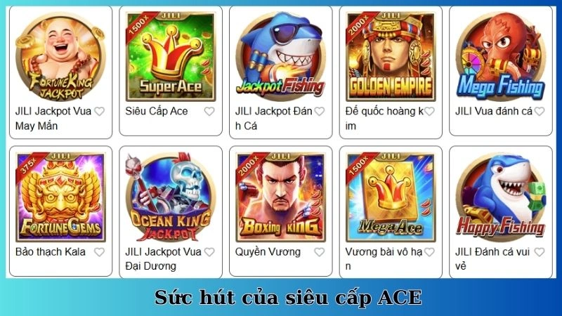 Sức hút của siêu cấp ACE
