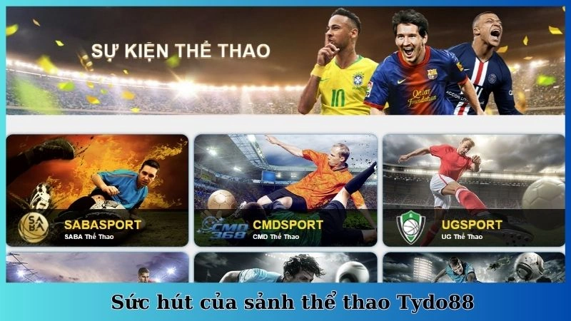 Sức hút của sảnh thể thao Tydo88